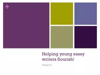 Helping young essay writers flourish!
