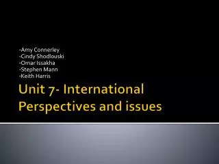 Unit 7- International Perspectives and issues