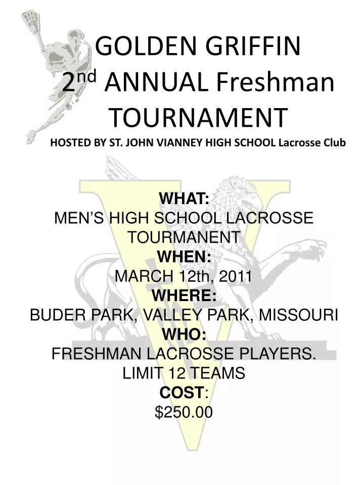 golden griffin 2 nd annual freshman tournament hosted by st john vianney high school lacrosse club