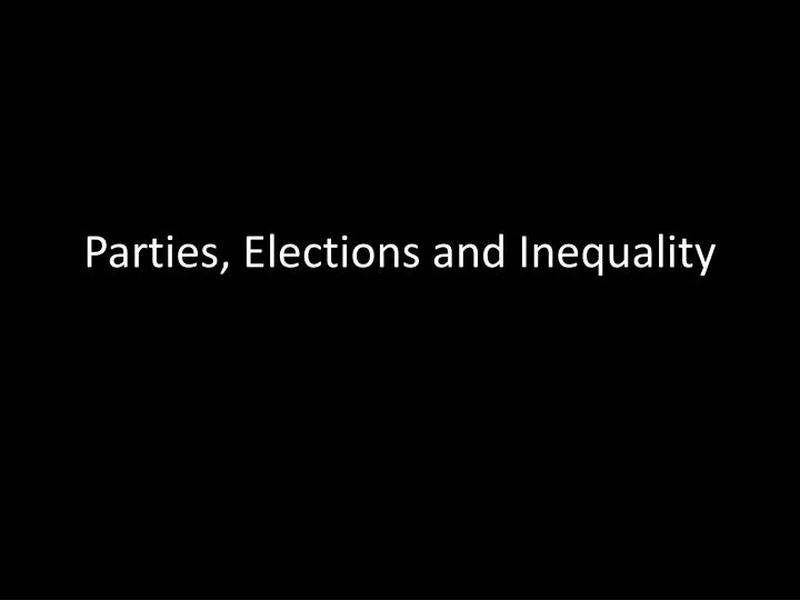 parties elections and inequality