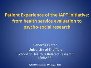 Rebecca Hutten University of Sheffield School of Health &amp; Related Research ( ScHARR )