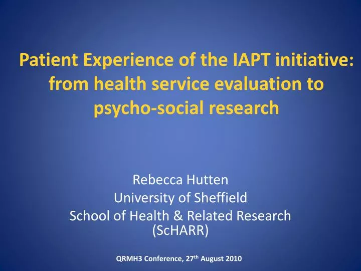 patient experience of the iapt initiative from health service evaluation to psycho social research