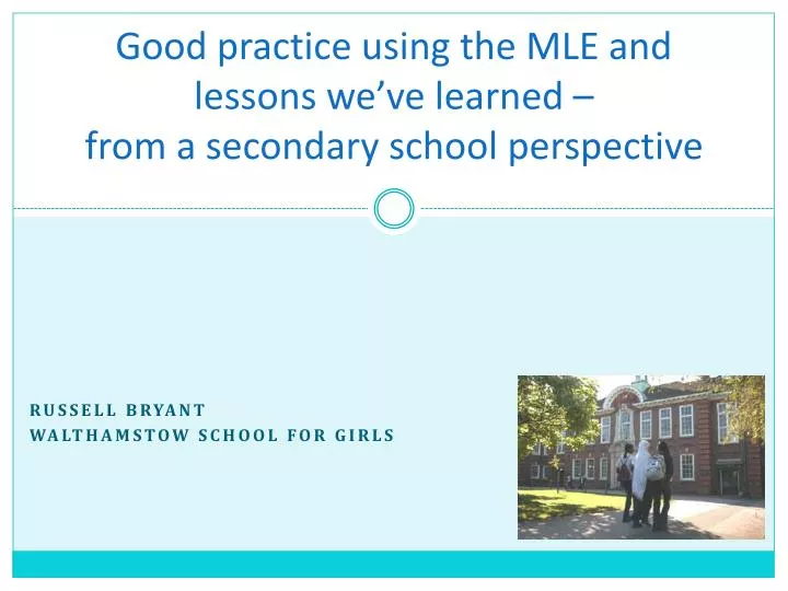 good practice using the mle and lessons we ve learned from a secondary school perspective
