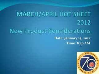 MARCH/APRIL HOT SHEET 2012 New Product Considerations