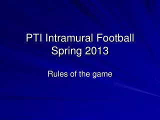 PTI Intramural Football Spring 2013