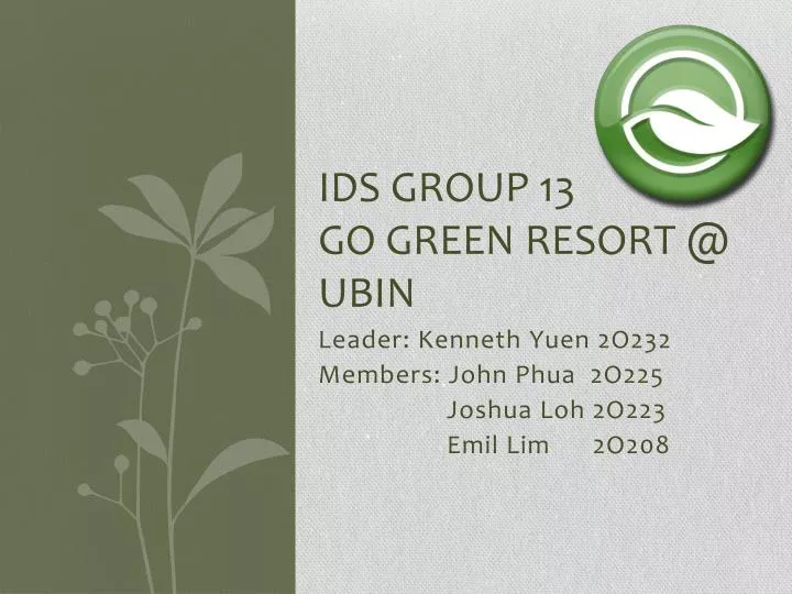 ids group 13 go green resort @ ubin