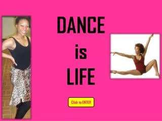 DANCE is LIFE