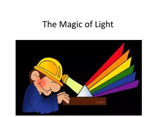 The Magic of Light