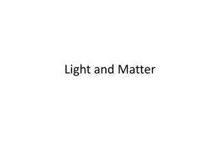 Light and Matter