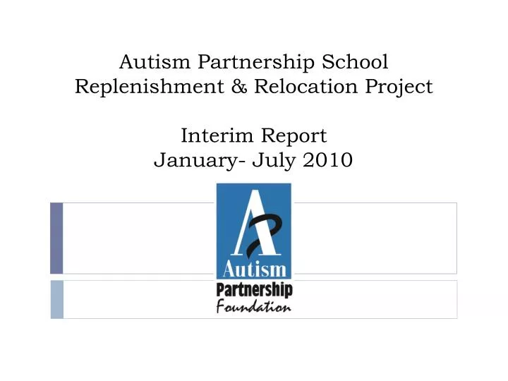 autism partnership school replenishment relocation project interim report january july 2010