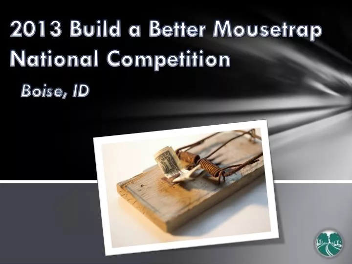 2013 build a better mousetrap national competition