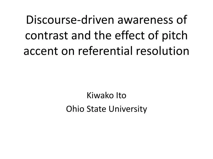 discourse driven awareness of contrast and the effect of pitch accent on referential resolution