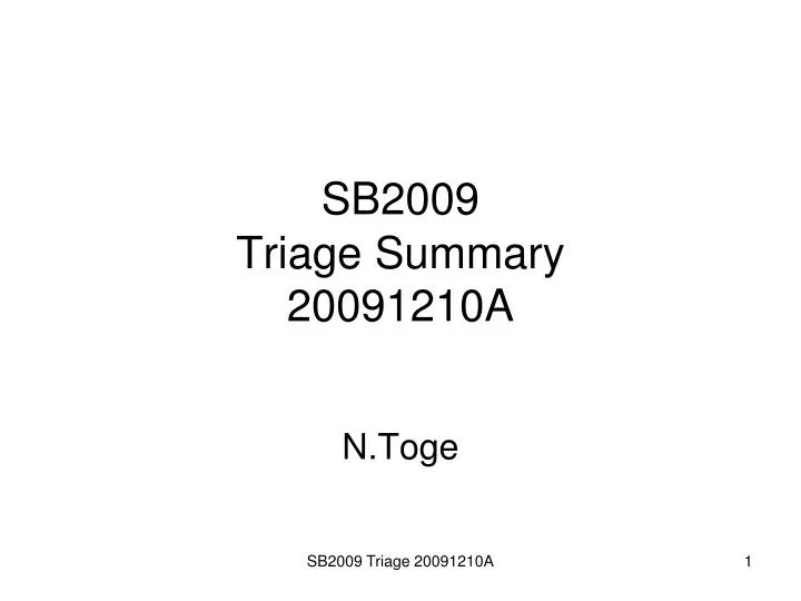 sb2009 triage summary 20091210a