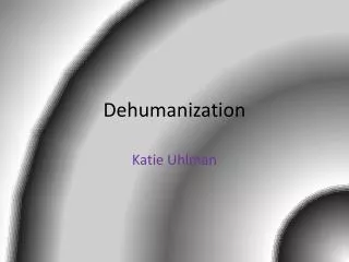 Dehumanization