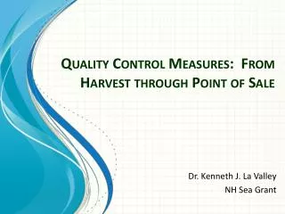 Quality Control Measures: From Harvest through Point of Sale