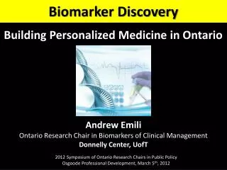 Andrew Emili Ontario Research Chair in Biomarkers of Clinical Management Donnelly Center, UofT