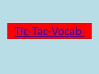 tic tac vocab