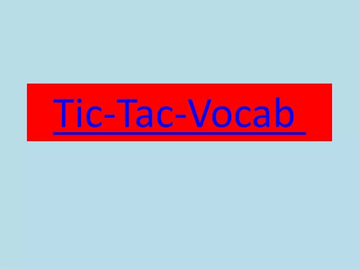 tic tac vocab