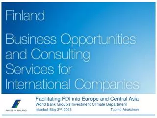 Facilitating FDI into Europe and Central Asia World Bank Group's Investment Climate Department