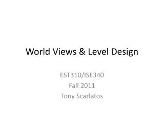 World Views &amp; Level Design