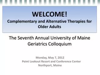 Monday, May 7, 2012 Point Lookout Resort and Conference Center Northport, Maine