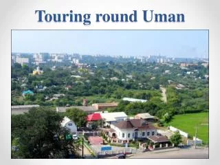 Touring round Uman