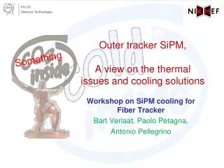 Outer tracker SiPM , A view on the thermal issues and cooling solutions
