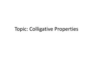 Topic: Colligative Properties