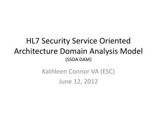 HL7 Security Service Oriented Architecture Domain Analysis Model (SSOA DAM )