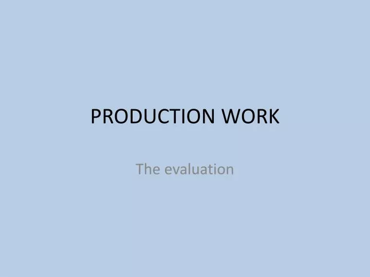 production work