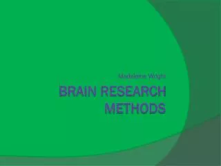 Brain research methods