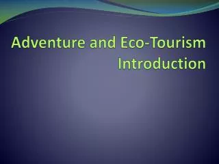 Adventure and Eco-Tourism Introduction