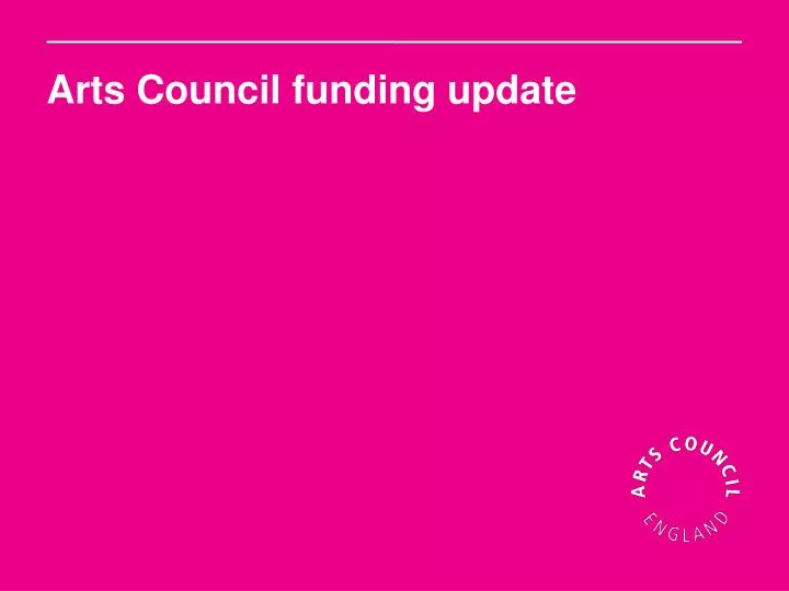 arts council funding update