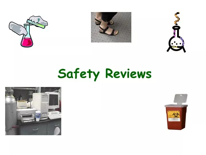 safety reviews
