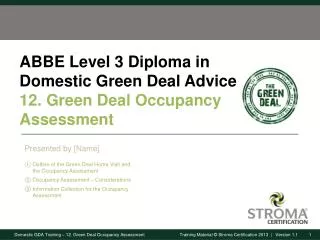 ABBE Level 3 Diploma in Domestic Green Deal Advice 12. Green Deal Occupancy Assessment