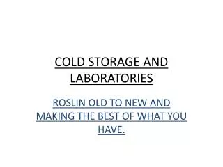 COLD STORAGE AND L ABORATORIES