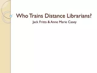 Who Trains Distance Librarians?
