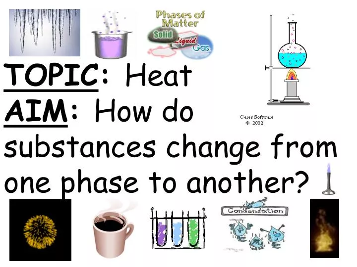 topic heat aim how do substances change from one phase to another