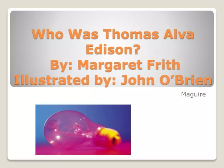 who was thomas alva edison by margaret frith illustrated by john o brien