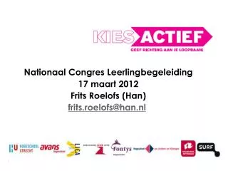 Nationaal Congres Leerlingbegeleiding 17 maart 2012 Frits Roelofs (Han ) frits.roelofs @ han.nl