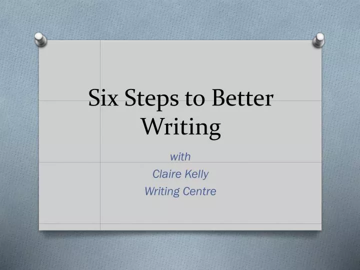 six steps to better writing