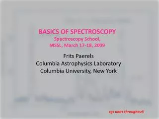 BASICS OF SPECTROSCOPY Spectroscopy School, MSSL, March 17-18, 2009