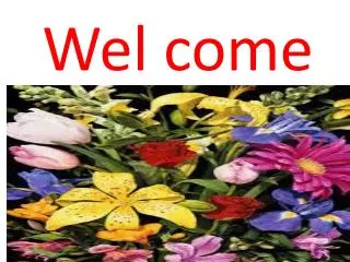 wel come