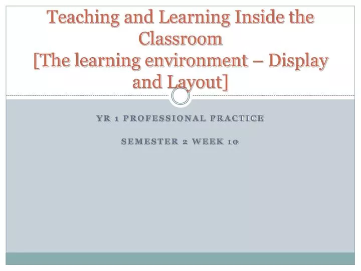 teaching and learning inside the classroom the learning environment display and layout