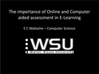 The importance of Online and Computer aided assessment in E-Learning