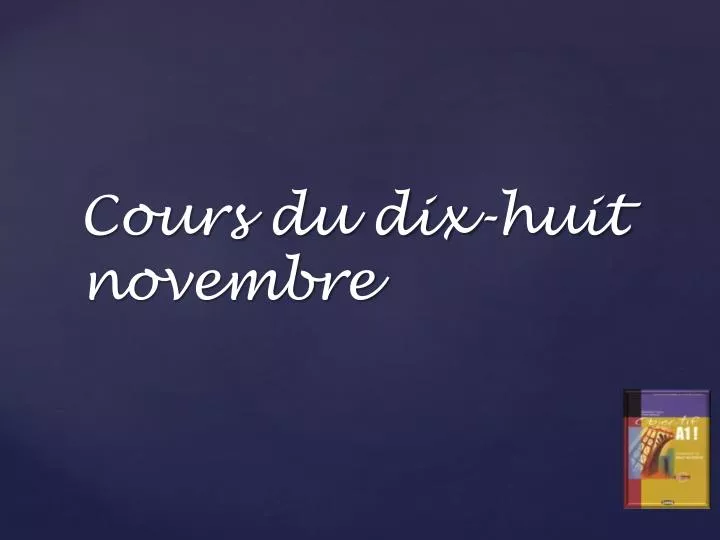 cours du dix huit novembre