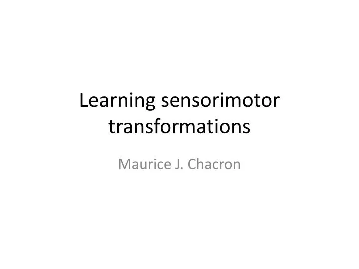 learning sensorimotor transformations