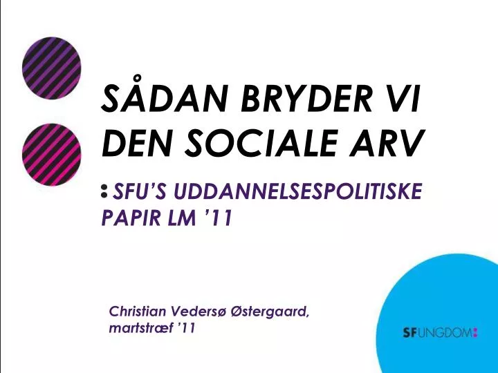 s dan bryder vi den sociale arv