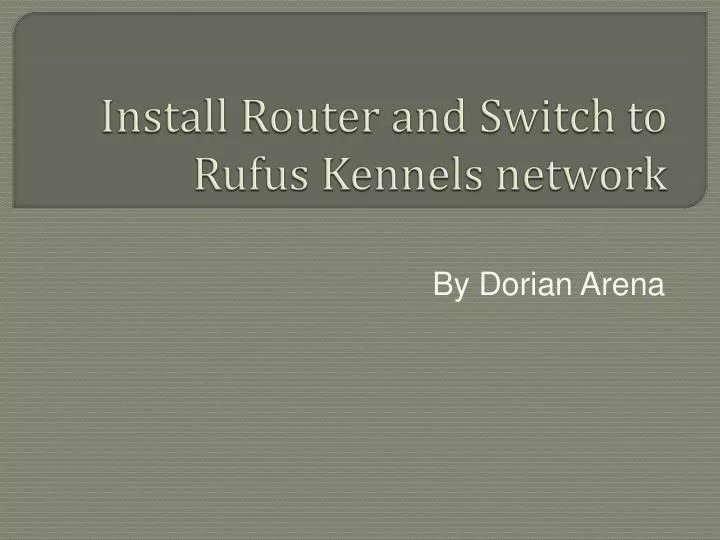 install router and switch to rufus kennels network