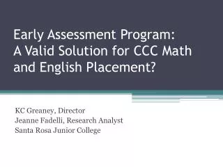 Early Assessment Program: A Valid Solution for CCC Math and English Placement?